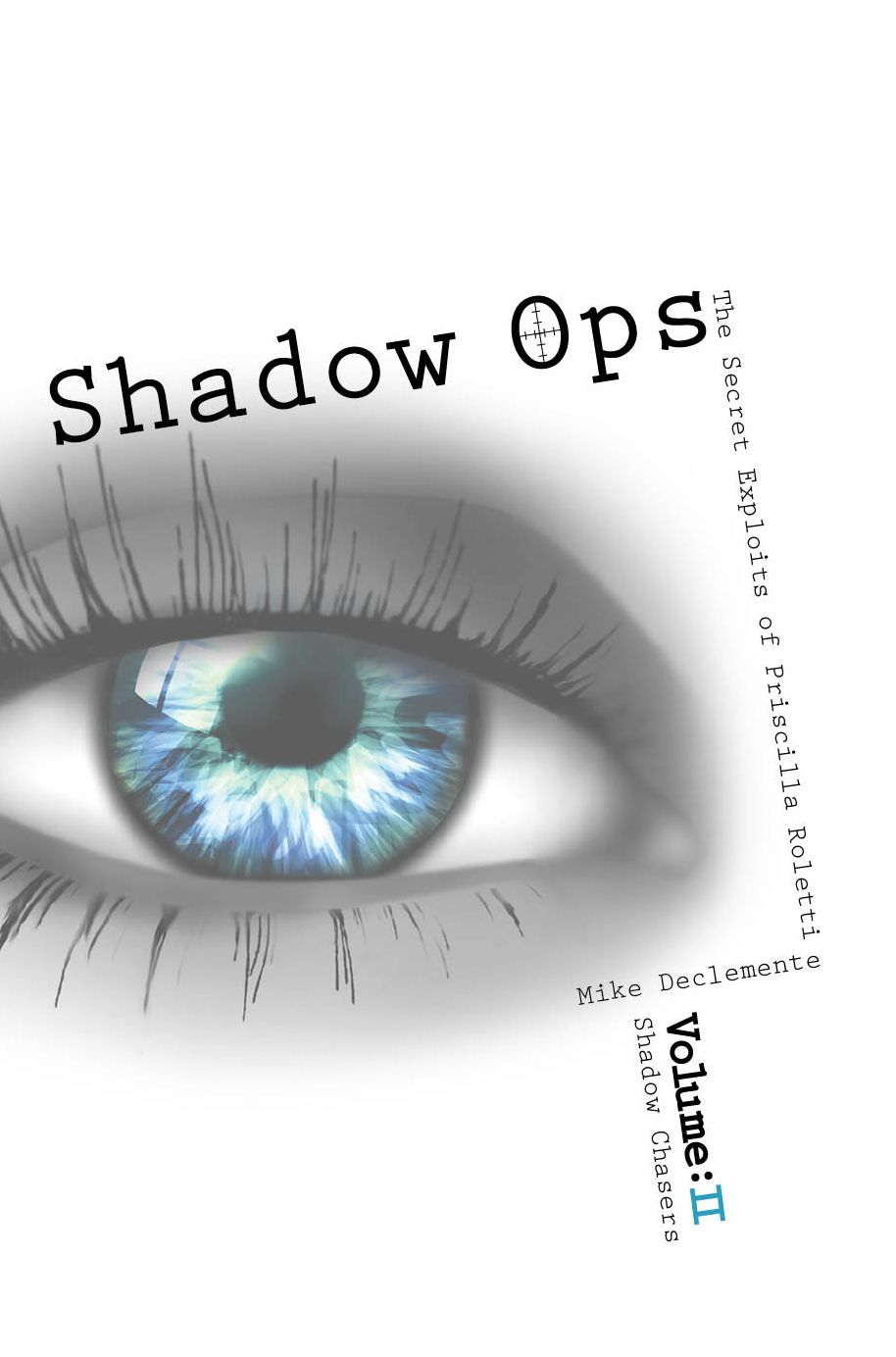 Vol.2 Shadow Chasers: Shadow Ops The Secret Exploits of Priscilla Roletti
