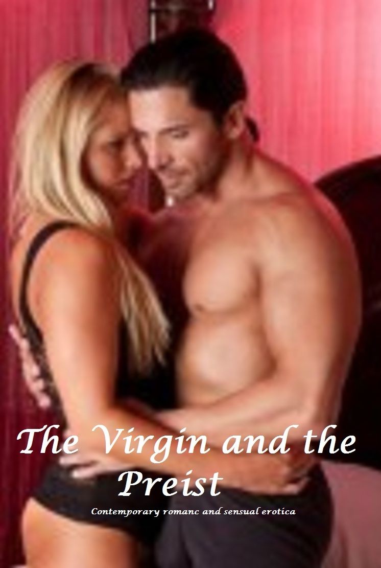 The Virgin and The Priest (erotic romance sensual erotica)