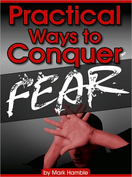 Practical Ways to Conquer Fear