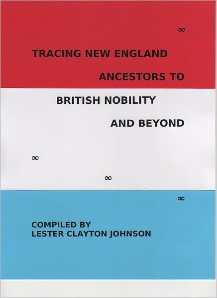 Tracing New England Ancestors to British Nobility and Beyond