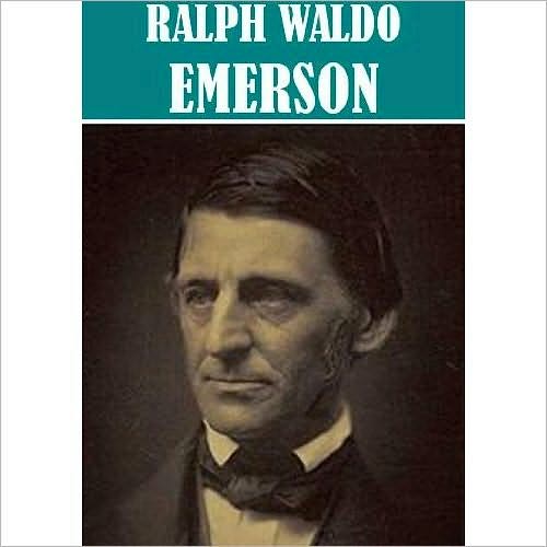 Essential Ralph Waldo Emerson Collection