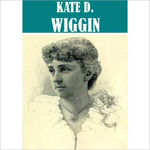 Essential Kate Douglas Wiggin Collection (20 books)