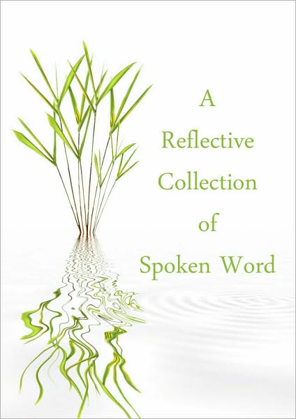 Reflective Collection of Spoken Word
