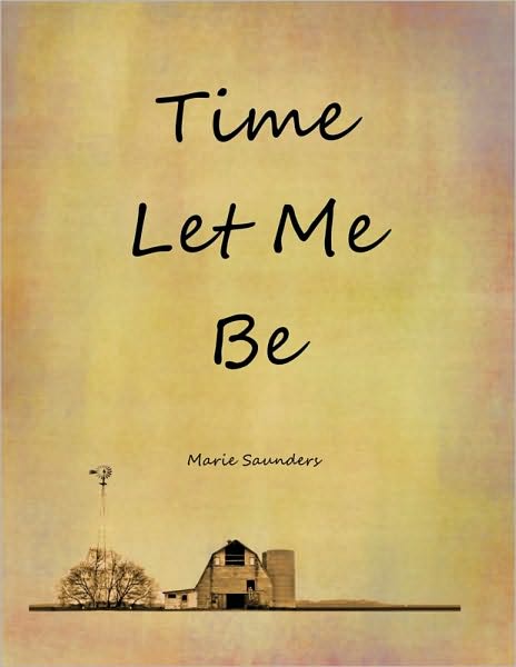 Time Let Me Be