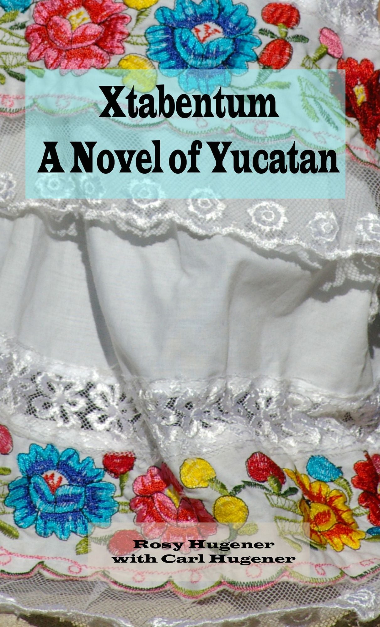 Xtabentum: A Novel of Yucatan
