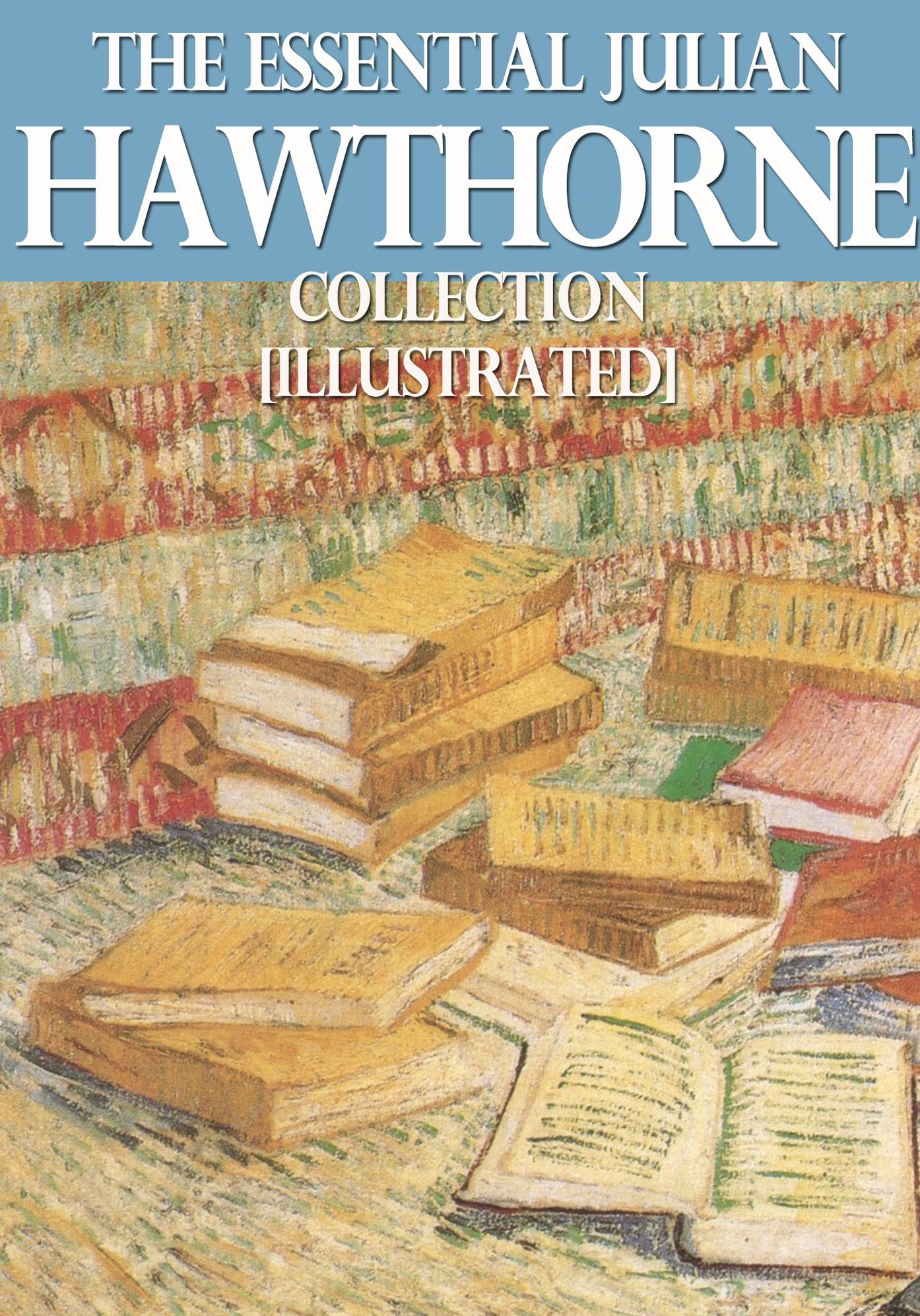 Essential Julian Hawthorne (8 works)