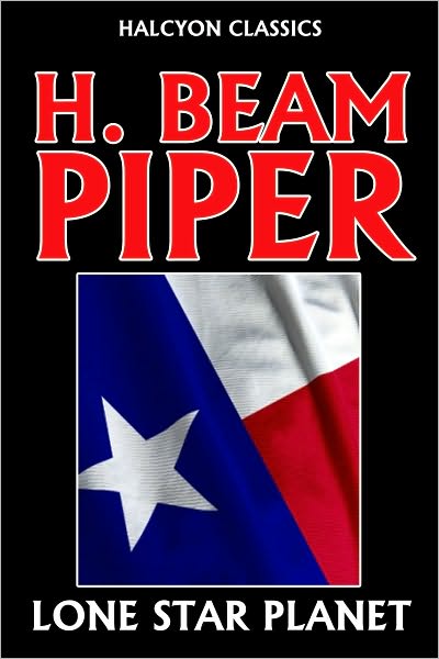 Lone Star Planet by H. Beam Piper [Revised Edition]