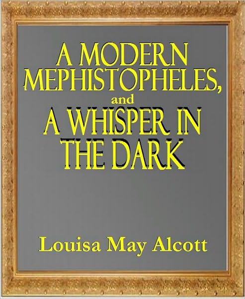 A Modern Mephistopheles and A Whisper in the Dark