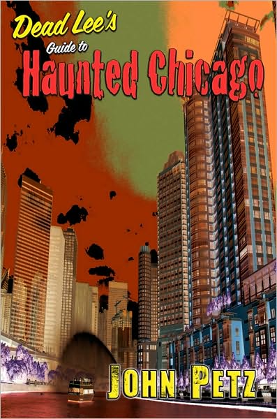 Dead Lee's Guide To Haunted Chicago