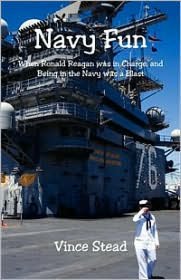 Navy Fun, When Ronald Reagan Was In Charge, And Being in the Navy Was a Blast!