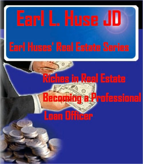 Riches in Real Estate-Becoming a Professional Loan Officer