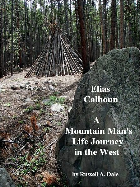 Elias Calhoun: A Mountain Man's Life Journey in the West
