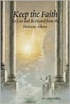 Keep the Faith: To Live and Be Heard from the Heavens Above