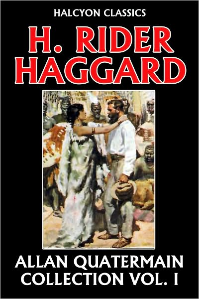 The Allan Quatermain Collection Volume I