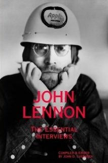John Lennon: The Essential Interviews