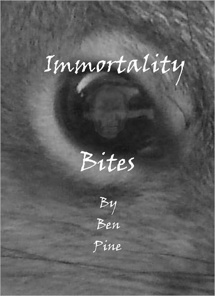 Immortality Bites