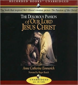 The Dolorous Passion of Our Lord Jesus Christ