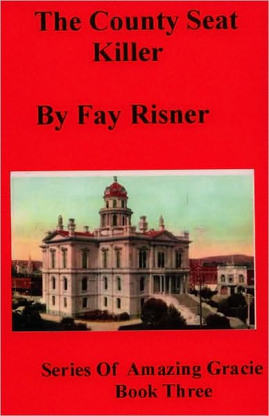 The County Seat Killer-Amazing Gracie Mystery Series