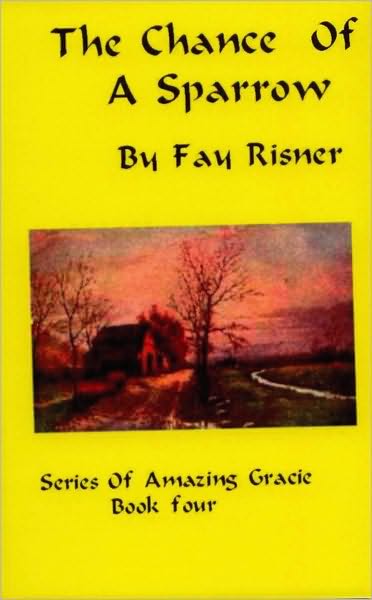 The Chance Of A Sparrow-Amazing Gracie Mystery Series