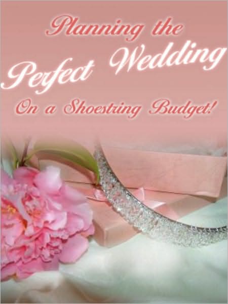 Throw A Dream Wedding On A Shoestring Budget