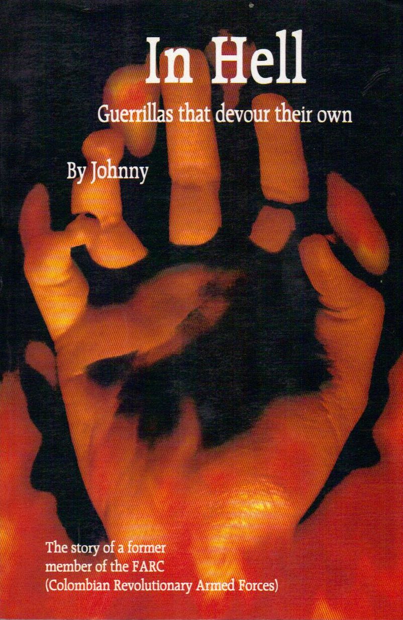 In Hell-Testimony of a Farc Terrorist