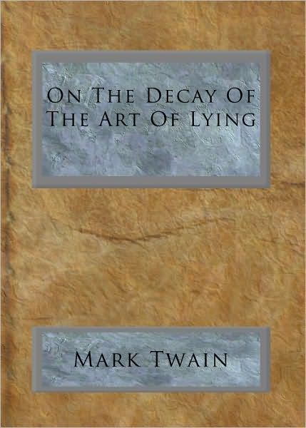 On The Decay Of The Art Of Lying
