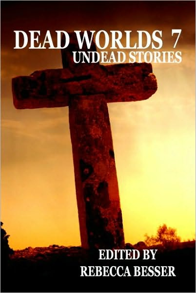 Dead Worlds: Undead Stories Volume 7
