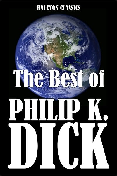 The Best of Philip K. Dick [Expanded Edition]