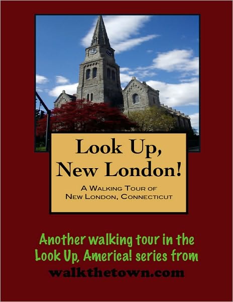 A Walking Tour of New London, Connecticut