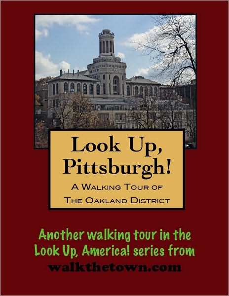 A Walking Tour of Pittsburgh-Oakland, Pennsylvania