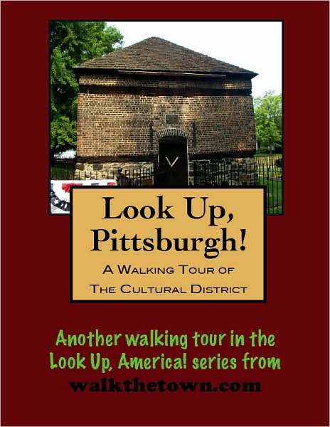 A Walking Tour of Pittsburgh-Cultural District, Pennsylvania