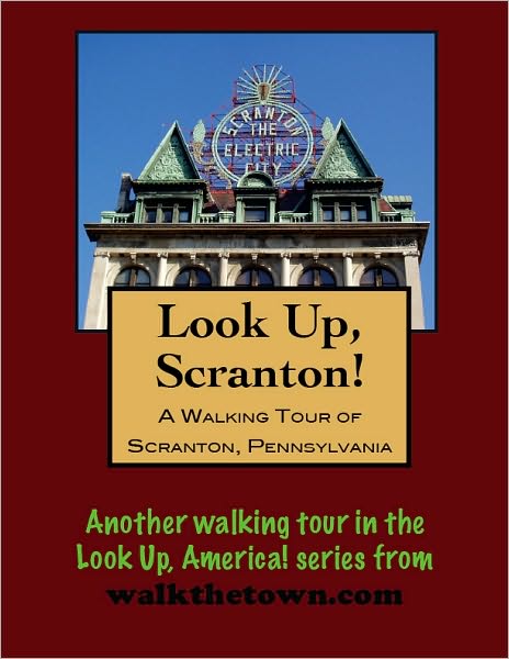 A Walking Tour of Scranton, Pennsylvania