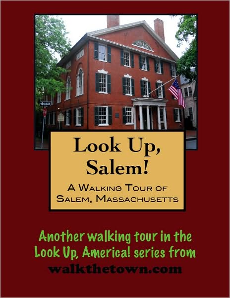 A Walking Tour of Salem, Massachusetts