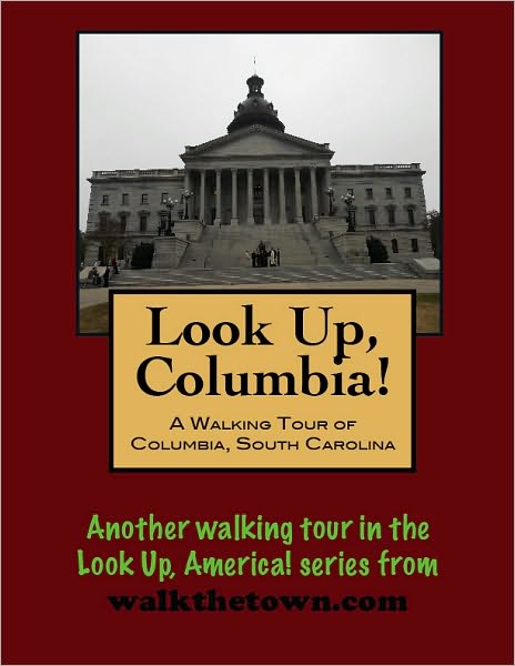 A Walking Tour of Columbia, South Carolina
