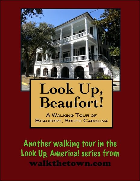 A Walking Tour of Beaufort, South Carolina