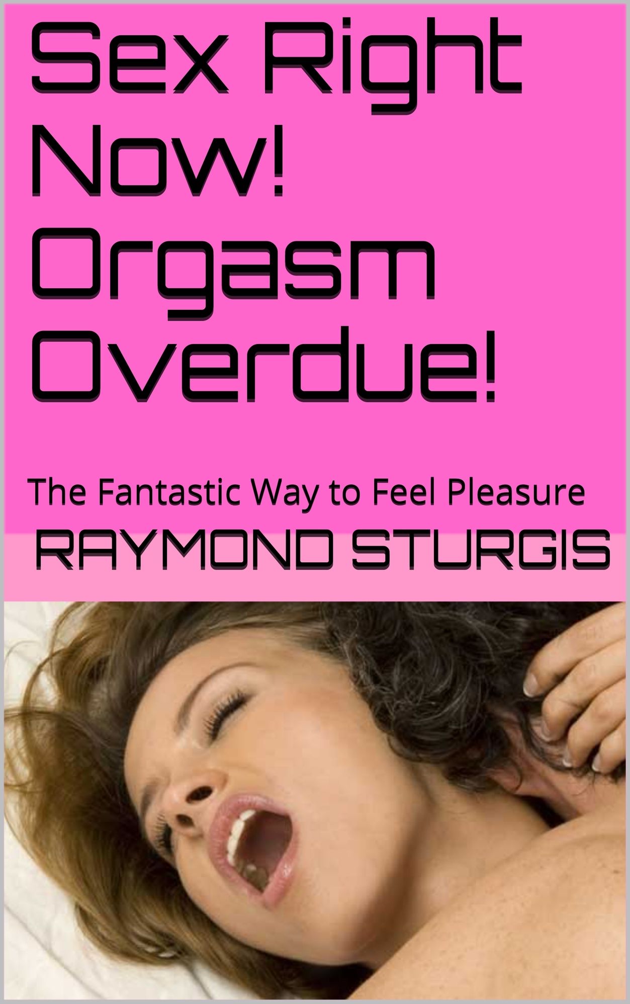 Sex Right Now! Orgasm Overdue