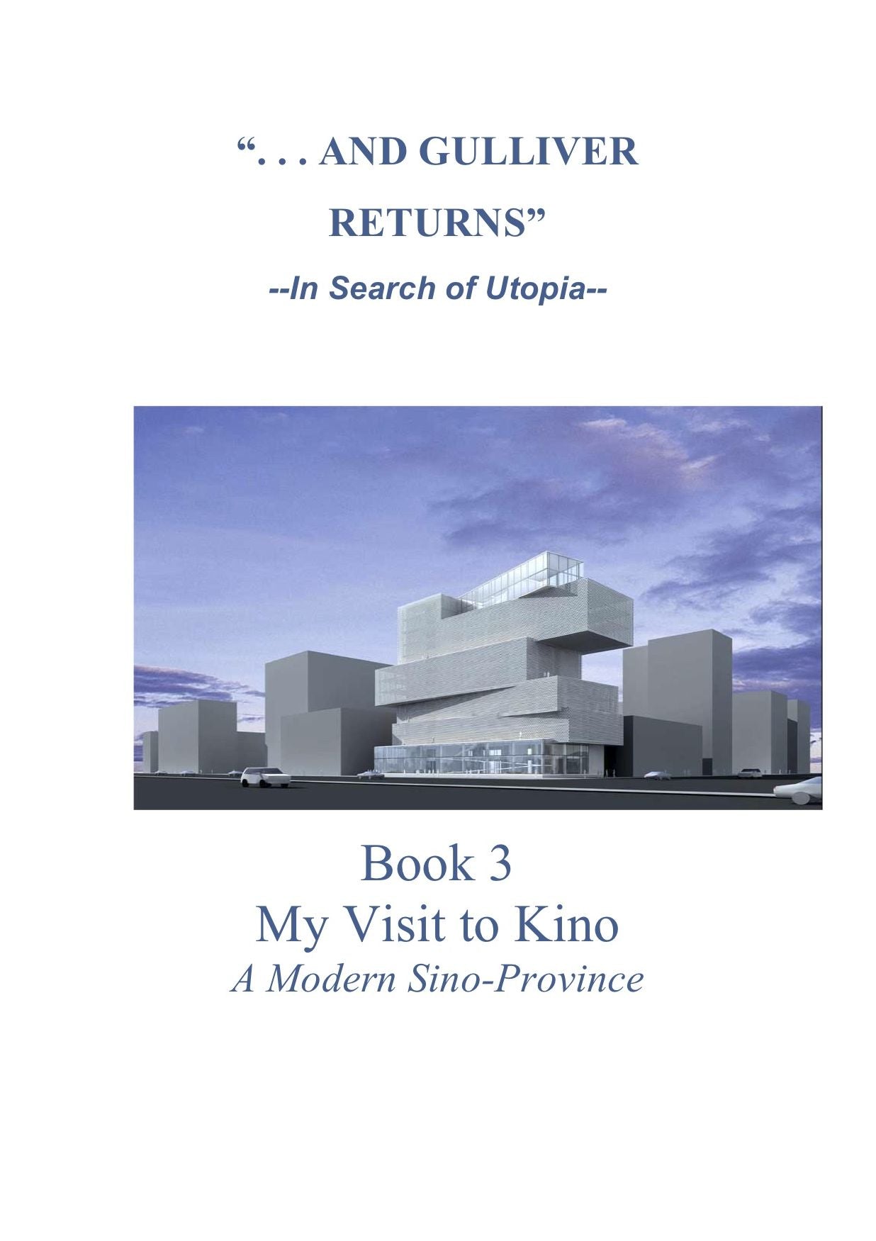 "And Gulliver Returns" Book 3 A Visit to Kino