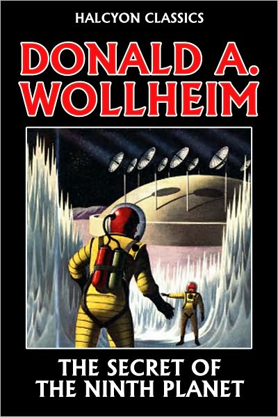 The Secret of the Ninth Planet by Donald A. Wollheim