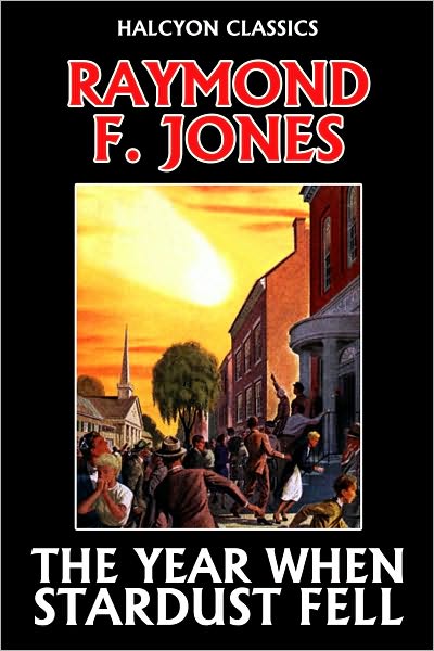 The Year When Stardust Fell by Raymond F. Jones