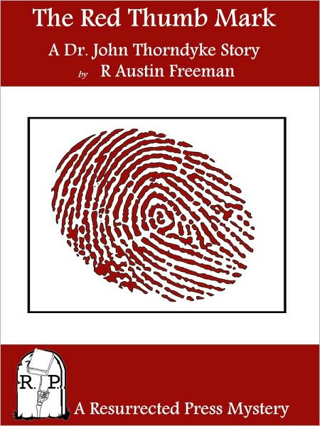 Red Thumb Mark: A Dr. John Thorndyke Story
