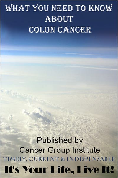 What You Need to Know About Colon Cancer - It's Your Life, Live It!