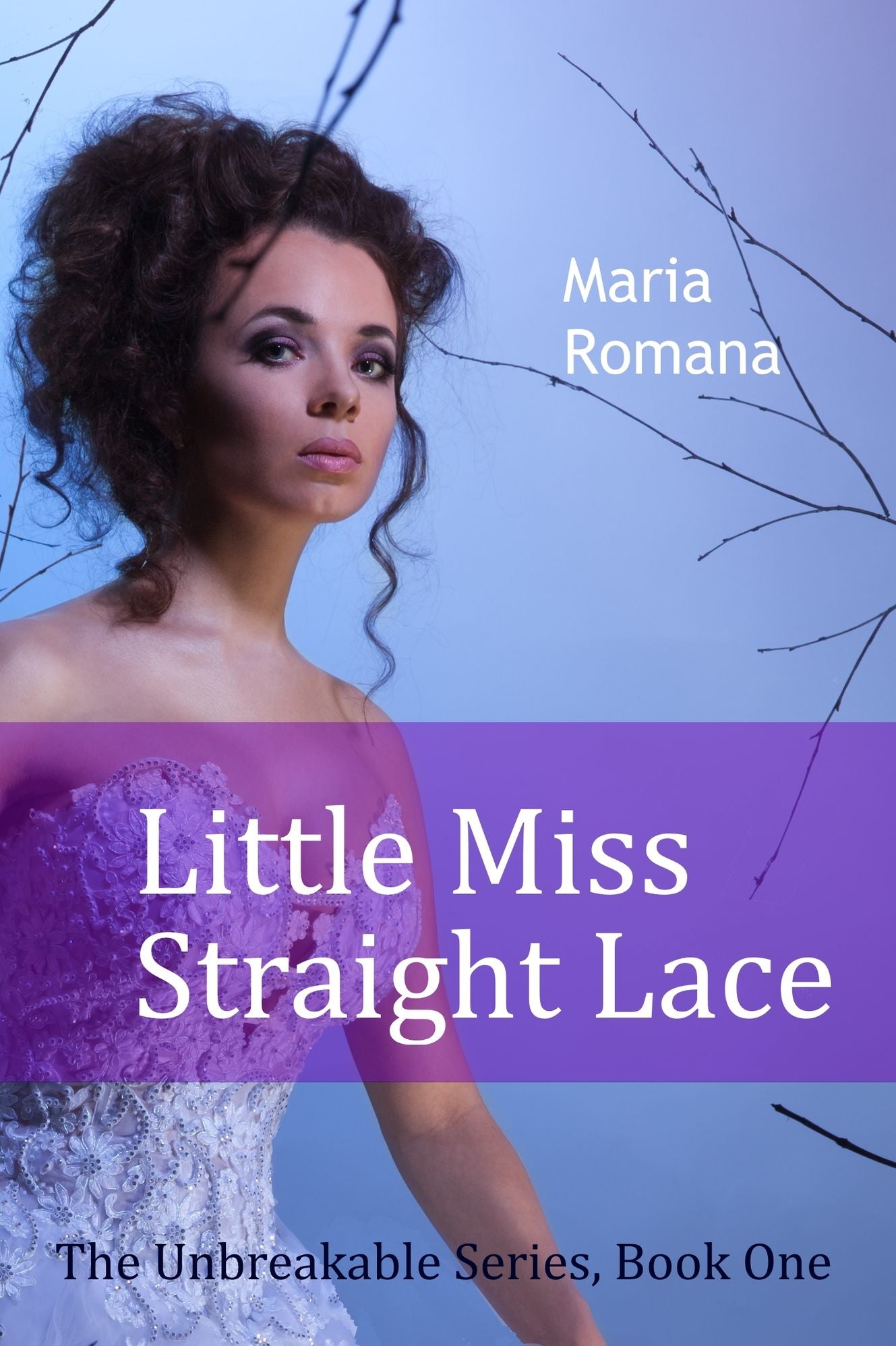 Little Miss Straight Lace, Book One of the Unbreakable Series [Mystery, Romance, Suspense]