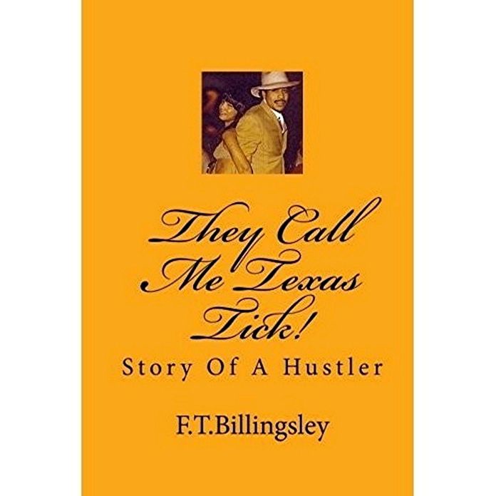 They Call Me Texas Tick ! Story of a Hustler