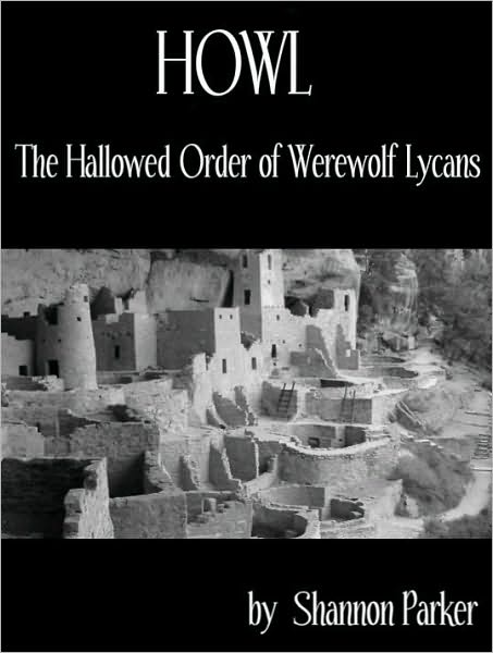 HOWL The Hallowed Order of Werewolf Lycans