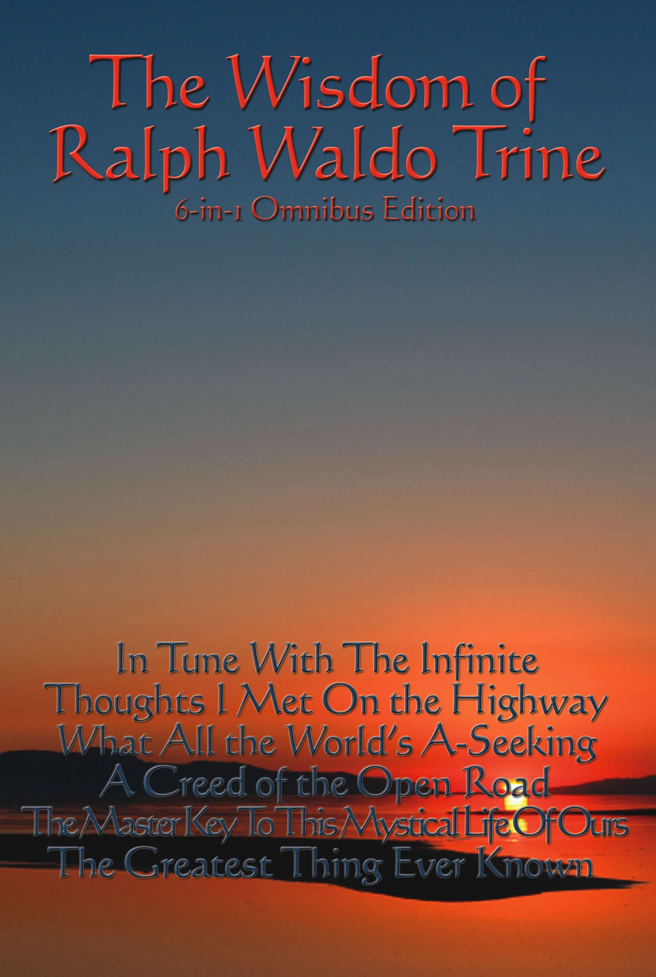 The Wisdom of Ralph Waldo Trine