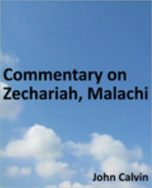 Commentary on Zechariah, Malachi