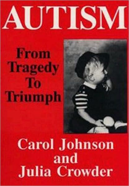 AUTISM From Tragedy to Triumph