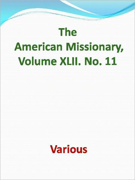 American Missionary, Volume XLII. No. 11