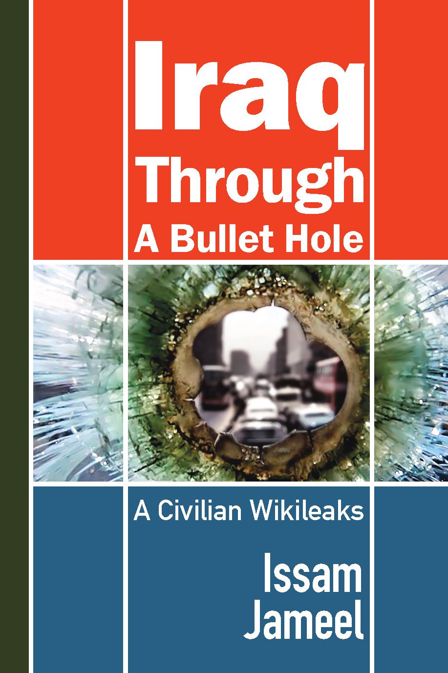 Iraq Through A Bullethole: A Civilian Wikileaks