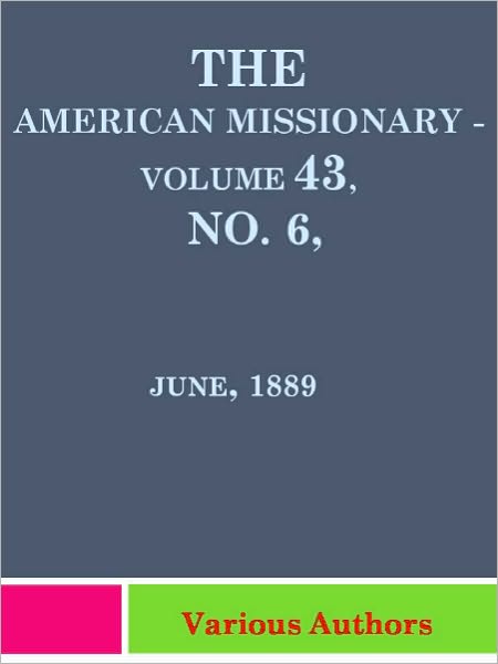 American Missionary Volume 43, No. 6, June, 1889